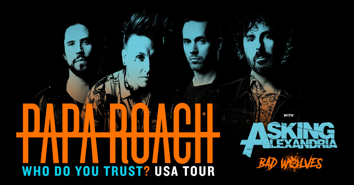 Papa Roach Announce Who Do You Trust Tour With Asking Alexandria And Bad Wolves Live Nation Entertainment