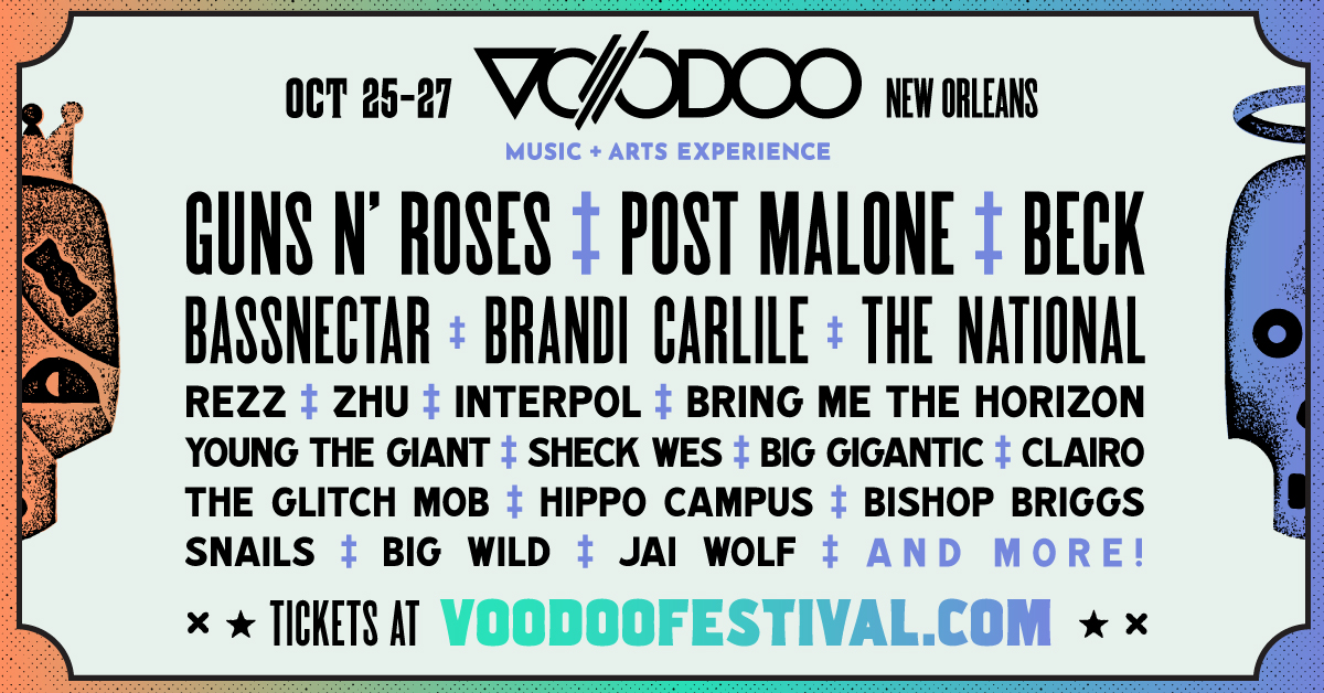 Voodoo Fest 2022 Schedule Guns N' Roses, Post Malone, And Beck To Headline Voodoo Music + Arts  Experience - Live Nation Entertainment