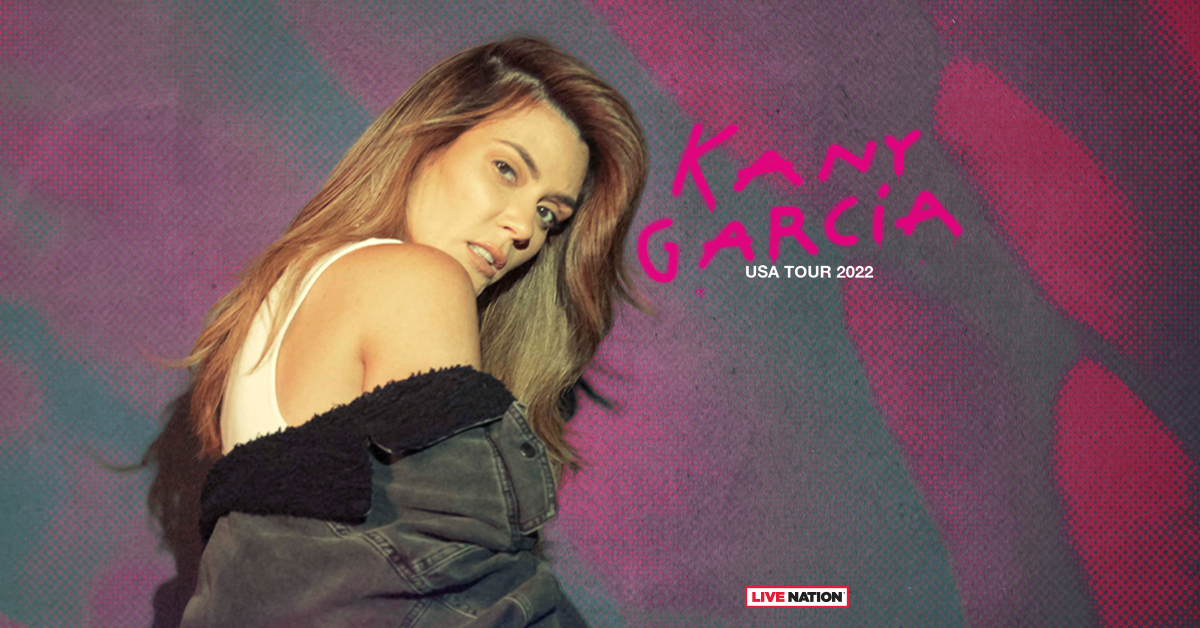 Kany Garcia Announce ‘Kany USA Tour 2022’ Live Nation Entertainment