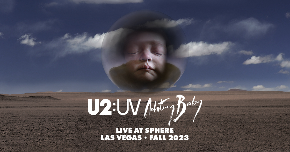 U2:UV Achtung Baby Live At Sphere' Dates Announced - Live