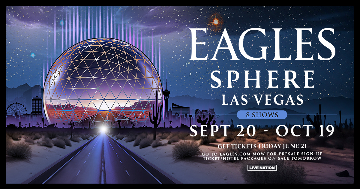 Eagles Live In Concert At SPHERE Live Nation Entertainment