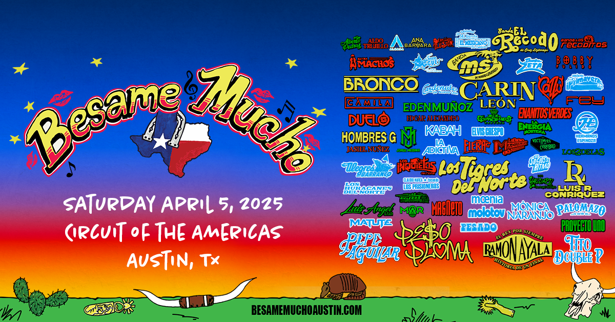 Besame Mucho Festival Returns To Austin, TX Saturday, April 5, 2025 At